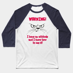Cat with an Attitude Baseball T-Shirt